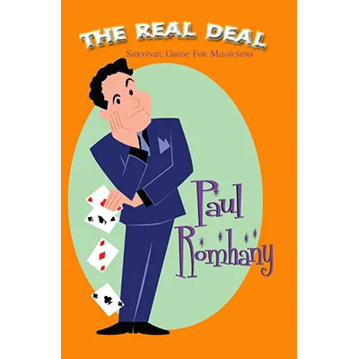 The Real Deal (Survival Guide for Magicians) by Paul Romhany - eBook DOWNLOAD