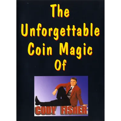 The Unforgettable Coin Magic of Cody Fisher by Cody Fisher - Video DOWNLOAD
