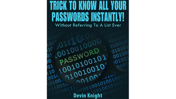 Trick To Know All Your Passwords Instantly! (Written for Magicians) by Devin Knight eBook DOWNLOAD