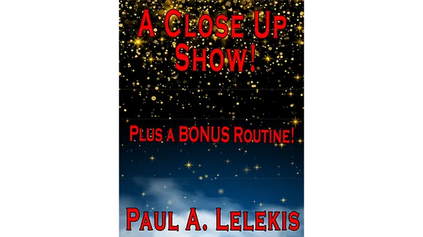 A CLOSE UP SHOW! by Paul A. Lelekis Mixed Media DOWNLOAD